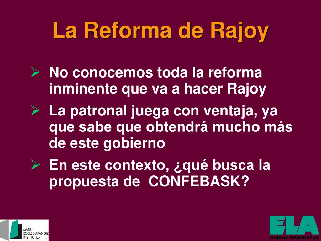 La Reforma de Rajoy No conocemos toda la reforma inminente que va a hacer Rajoy.