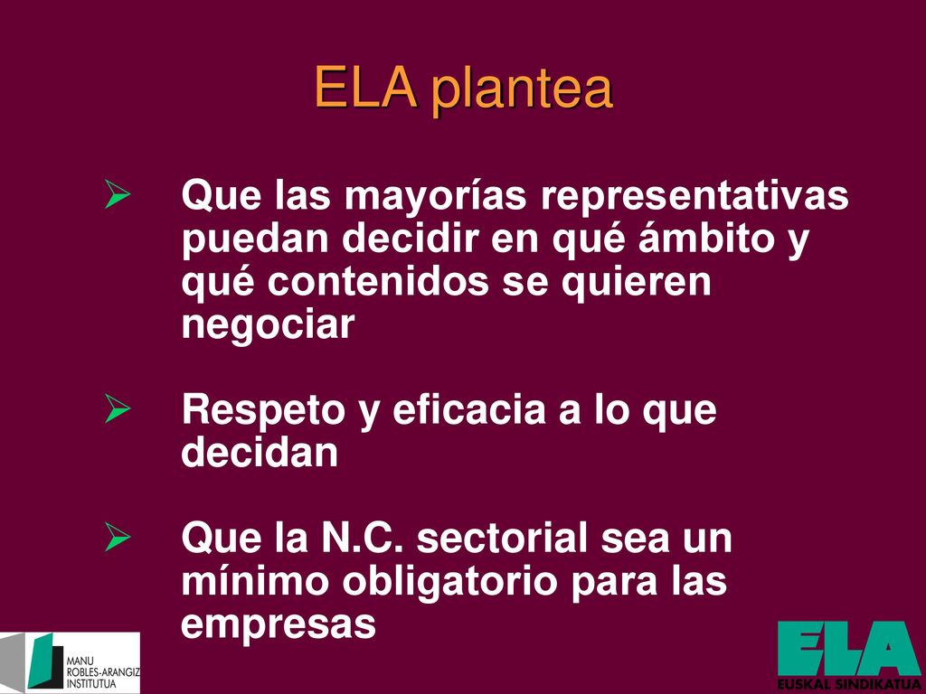 ELA plantea Que las mayorías representativas puedan decidir en qué ámbito y qué contenidos se quieren negociar.