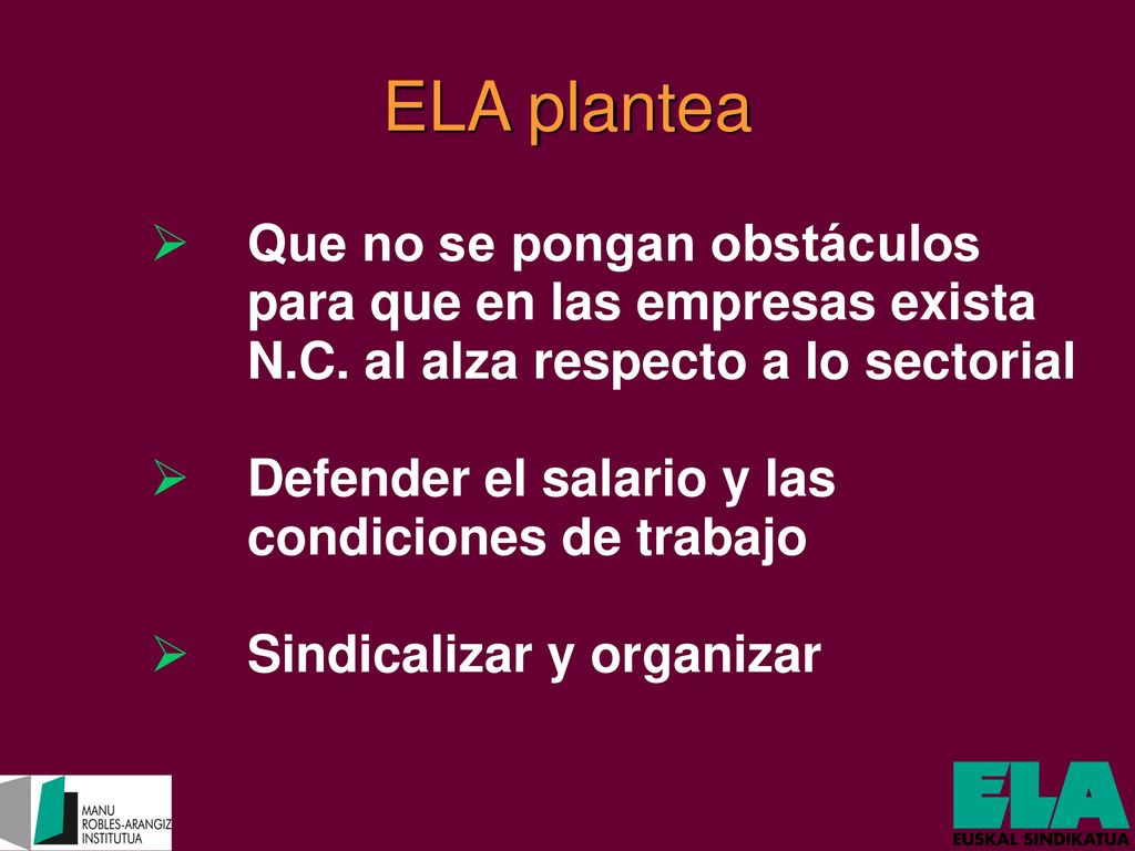 ELA plantea Que no se pongan obstáculos para que en las empresas exista N.C. al alza respecto a lo sectorial.