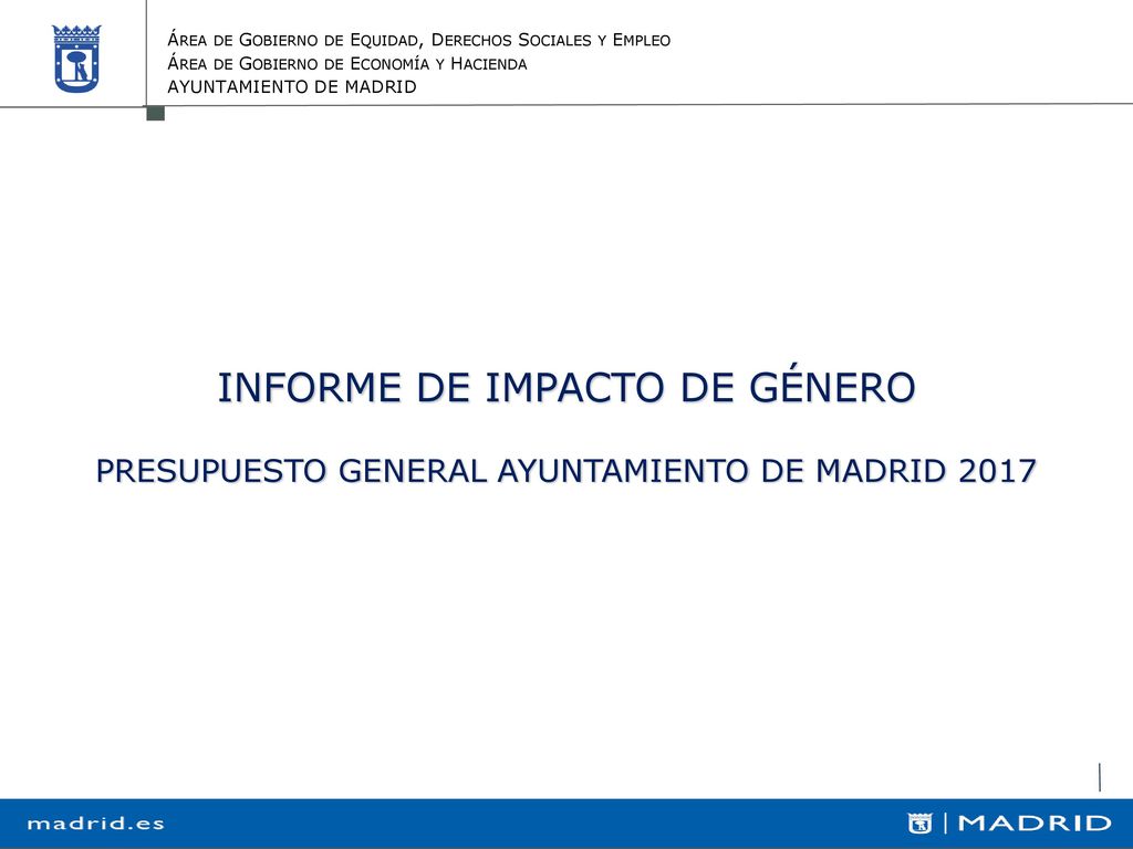 La inclusión de la perspectiva de género en el Presupuesto del Ayuntamiento de Madrid, es un compromiso que se recoge en el Plan de Gobierno