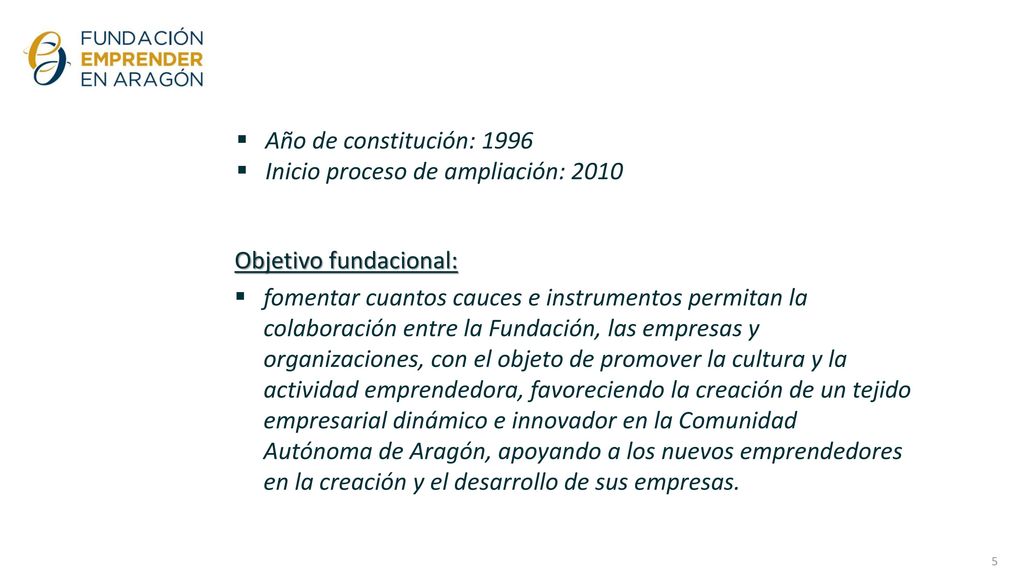 Año de constitución: 1996 Inicio proceso de ampliación: Objetivo fundacional: