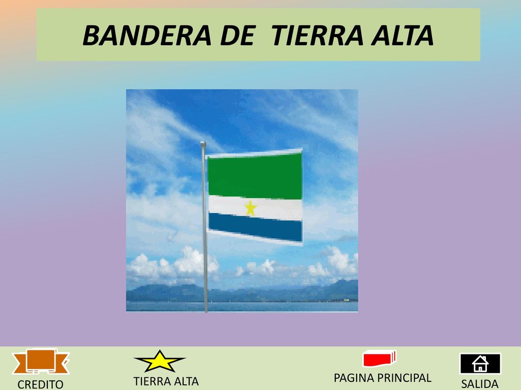 BANDERA DE TIERRA ALTA PAGINA PRINCIPAL TIERRA ALTA CREDITO SALIDA
