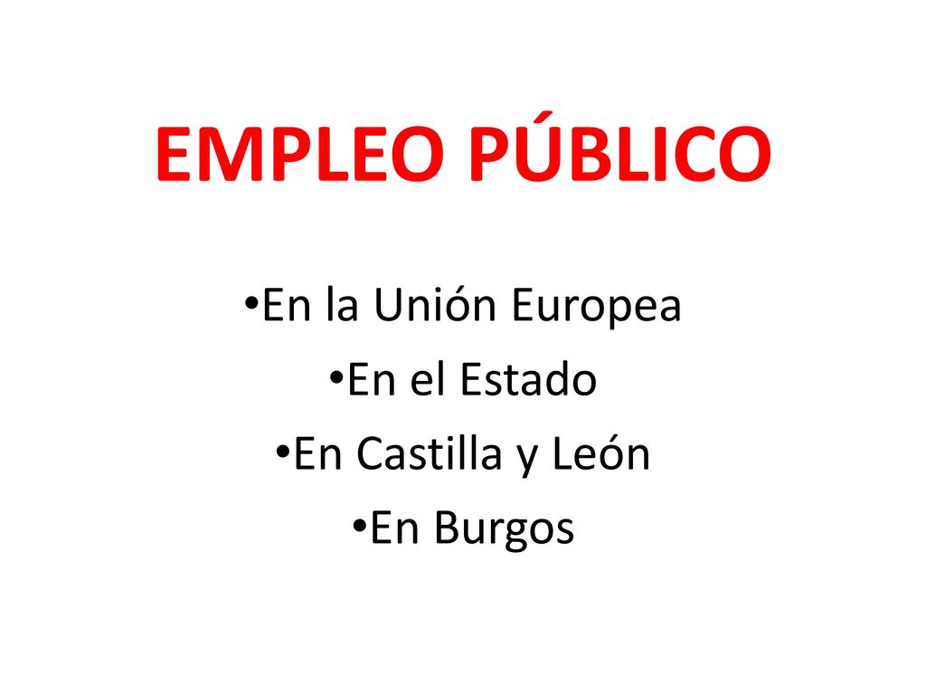 En la Unión Europea En el Estado En Castilla y León En Burgos