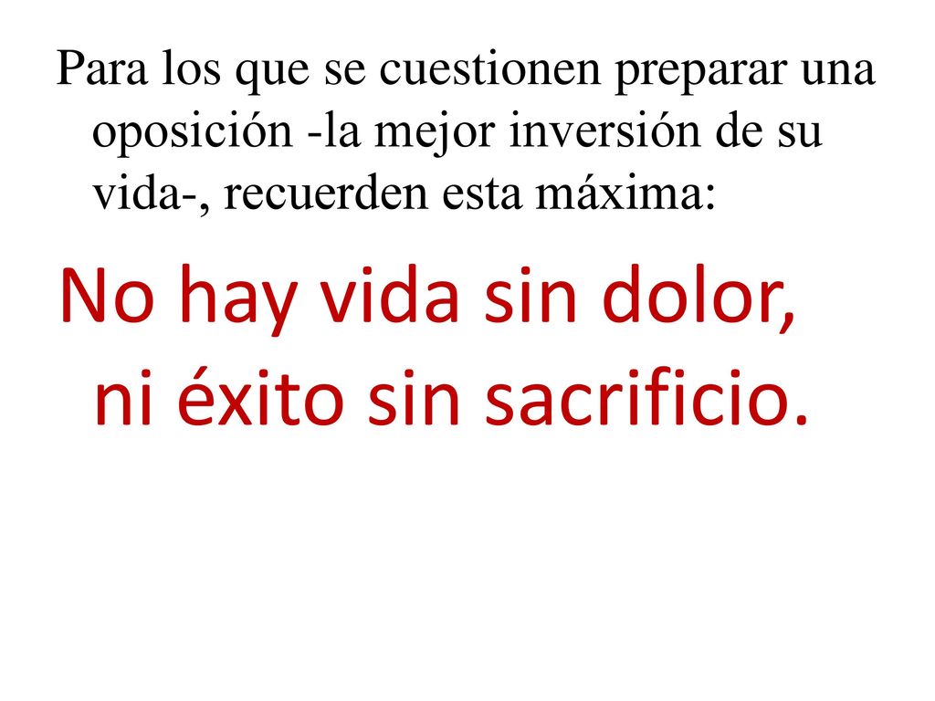 No hay vida sin dolor, ni éxito sin sacrificio.