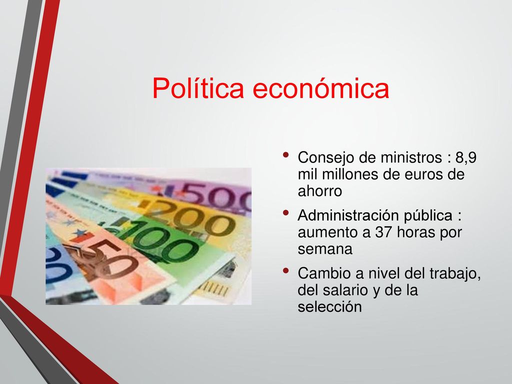 Política económica Consejo de ministros : 8,9 mil millones de euros de ahorro. Administración pública : aumento a 37 horas por semana.