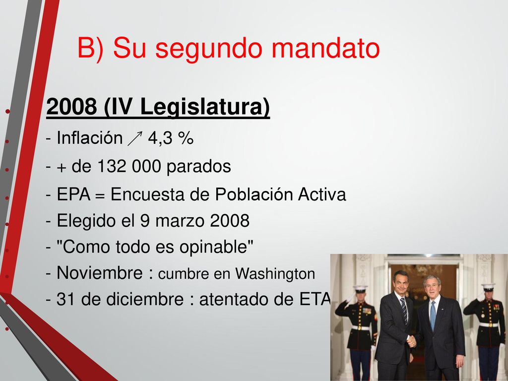 B) Su segundo mandato 2008 (IV Legislatura) - Inflación 4,3 %
