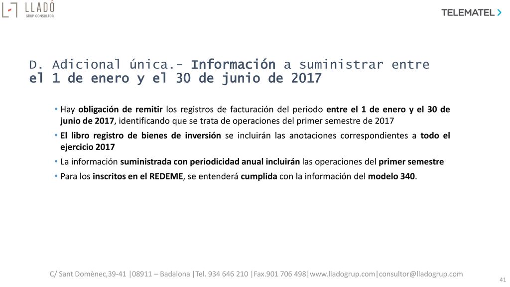 D. Adicional única.- Información a suministrar entre el 1 de enero y el 30 de junio de 2017