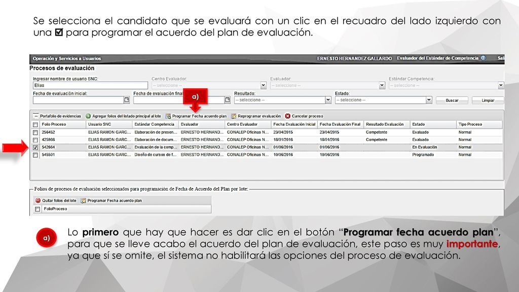 Se selecciona el candidato que se evaluará con un clic en el recuadro del lado izquierdo con una  para programar el acuerdo del plan de evaluación.