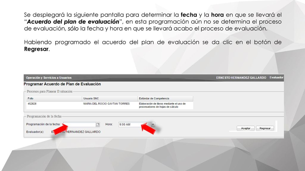 Se desplegará la siguiente pantalla para determinar la fecha y la hora en que se llevará el Acuerdo del plan de evaluación , en esta programación aún no se determina el proceso de evaluación, sólo la fecha y hora en que se llevará acabo el proceso de evaluación.