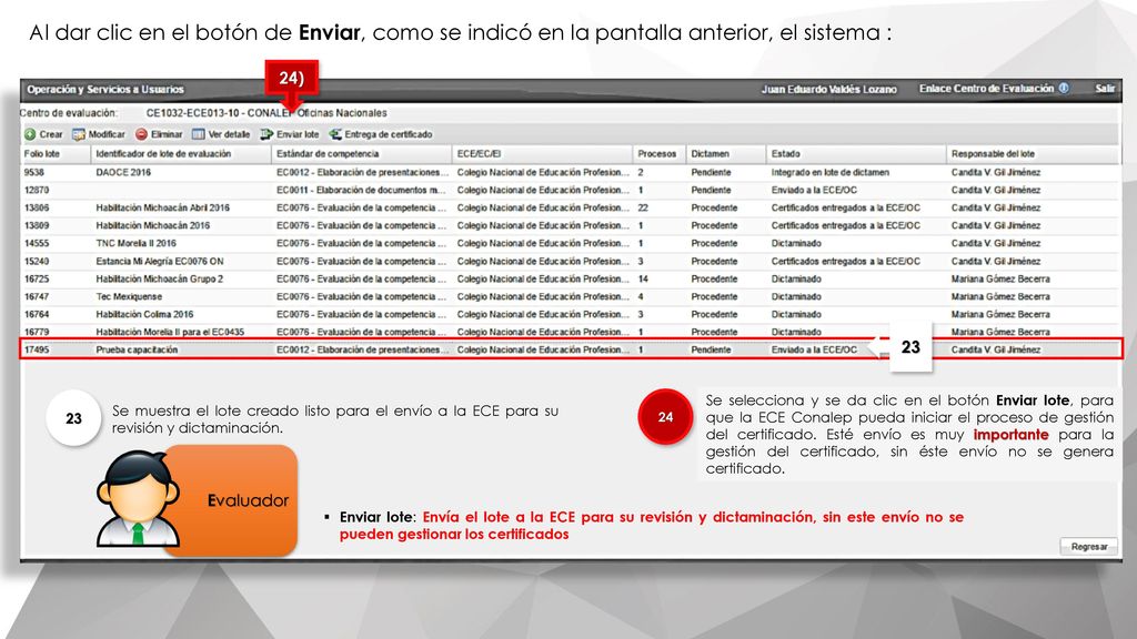 Al dar clic en el botón de Enviar, como se indicó en la pantalla anterior, el sistema :