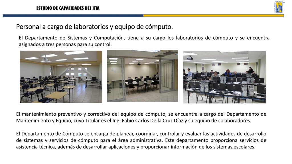 Personal a cargo de laboratorios y equipo de cómputo.