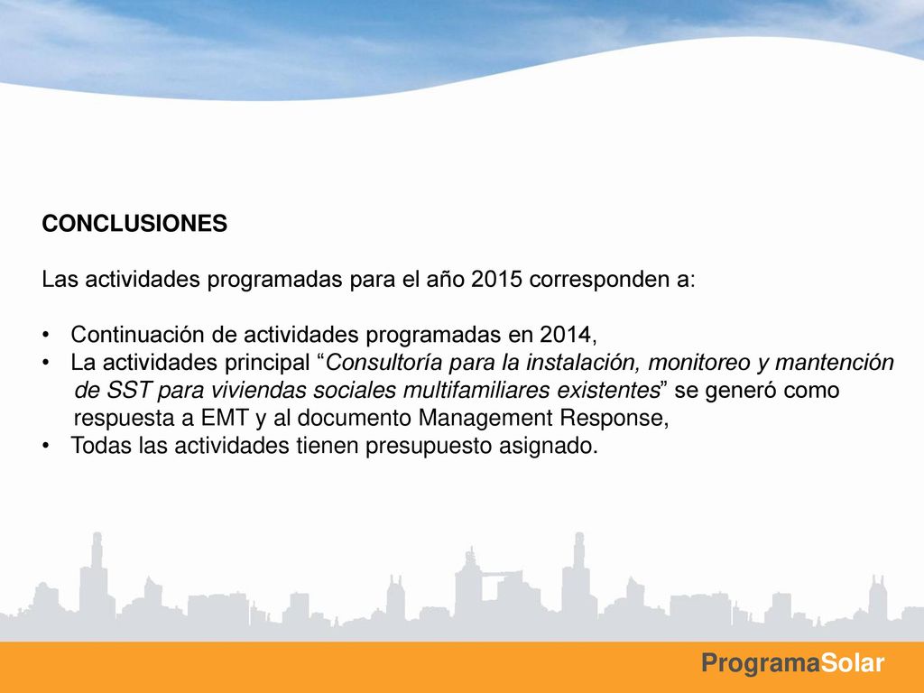 CONCLUSIONES Las actividades programadas para el año 2015 corresponden a: Continuación de actividades programadas en 2014,