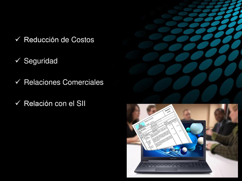 Reducción de Costos Seguridad Relaciones Comerciales Relación con el SII