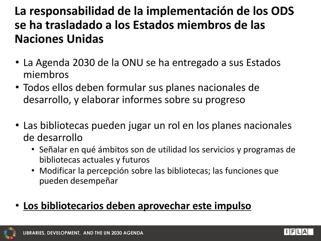 La responsabilidad de la implementación de los ODS se ha trasladado a los Estados miembros de las Naciones Unidas