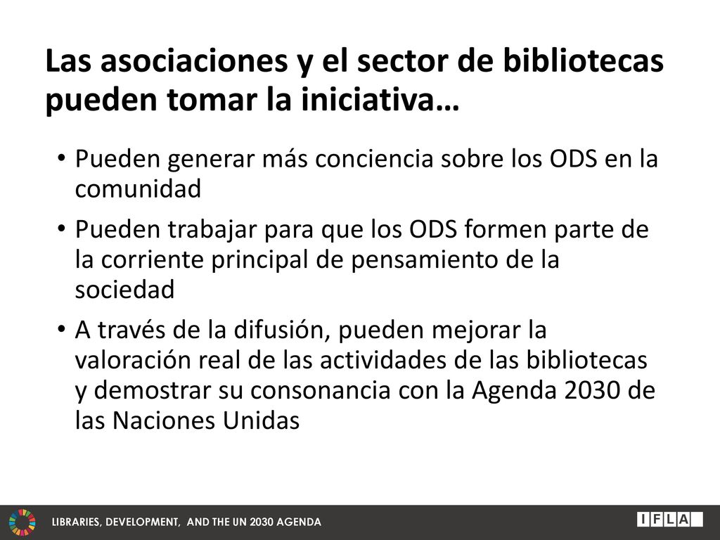 Las asociaciones y el sector de bibliotecas pueden tomar la iniciativa…