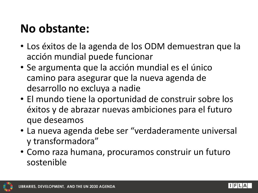 No obstante: Los éxitos de la agenda de los ODM demuestran que la acción mundial puede funcionar.