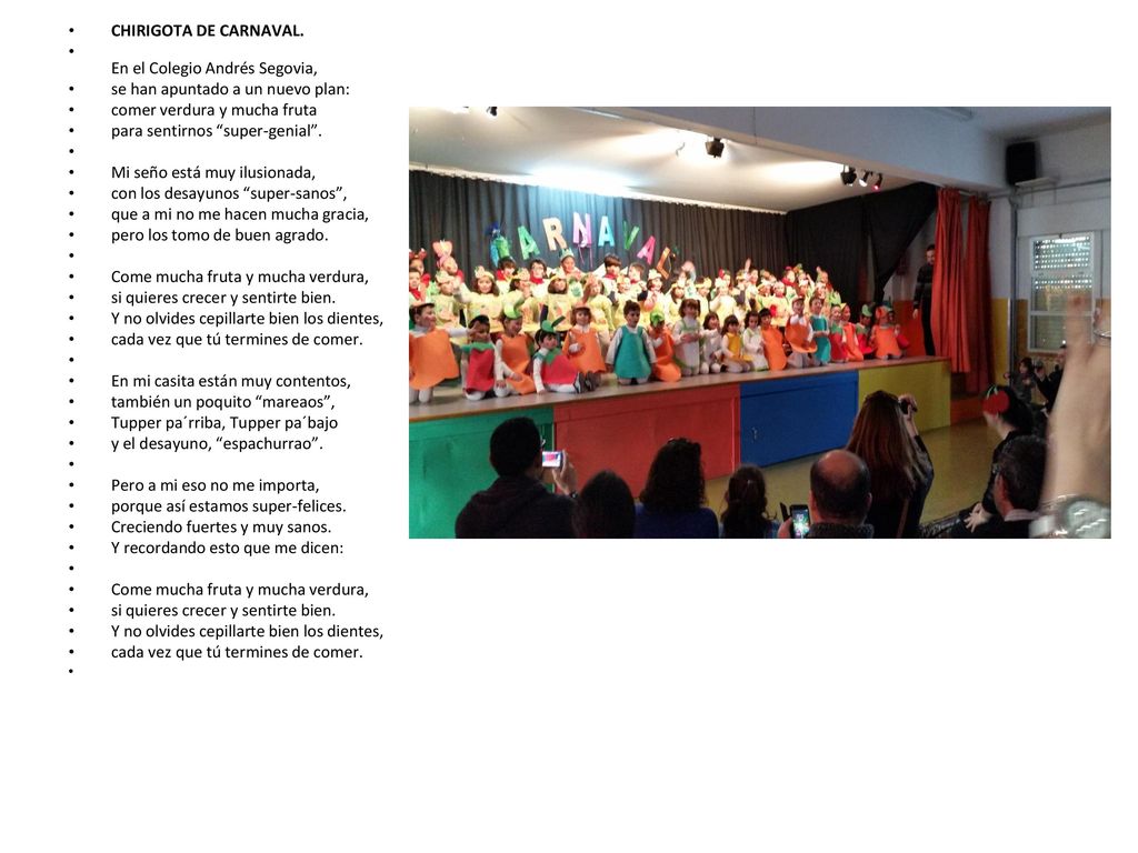 CHIRIGOTA DE CARNAVAL. En el Colegio Andrés Segovia, se han apuntado a un nuevo plan: comer verdura y mucha fruta.