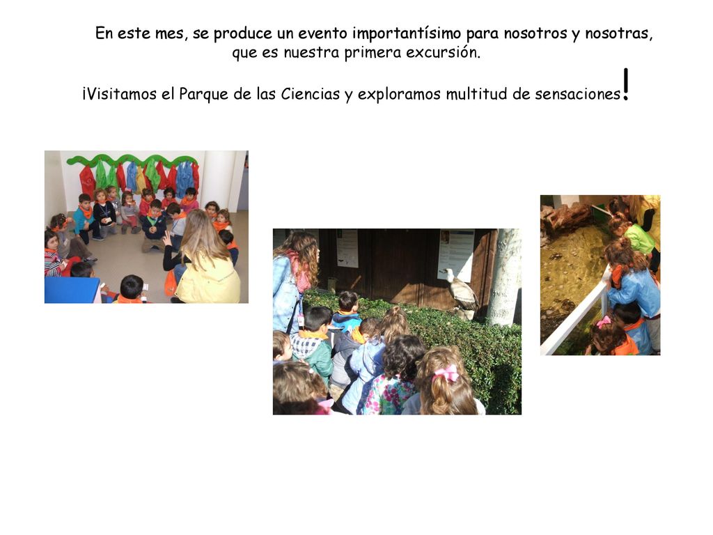 En este mes, se produce un evento importantísimo para nosotros y nosotras, que es nuestra primera excursión.