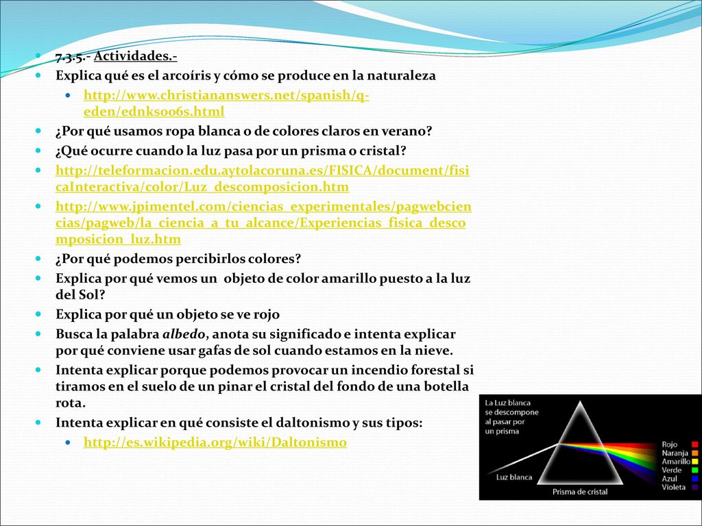 Actividades.- Explica qué es el arcoíris y cómo se produce en la naturaleza.