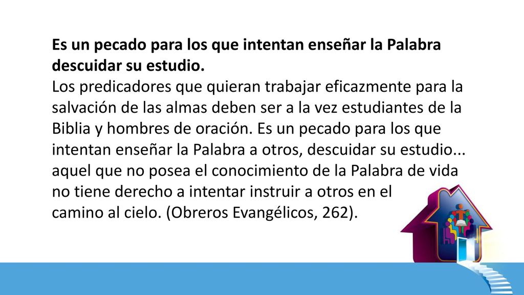 Es un pecado para los que intentan enseñar la Palabra descuidar su estudio.