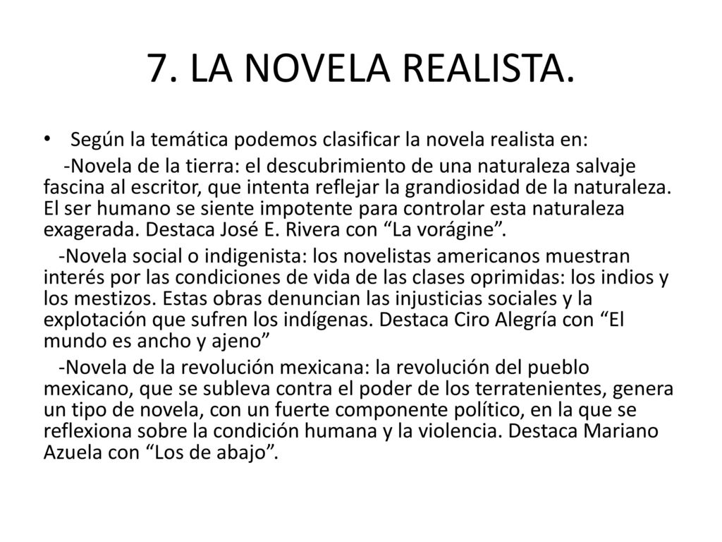 7. LA NOVELA REALISTA. Según la temática podemos clasificar la novela realista en: