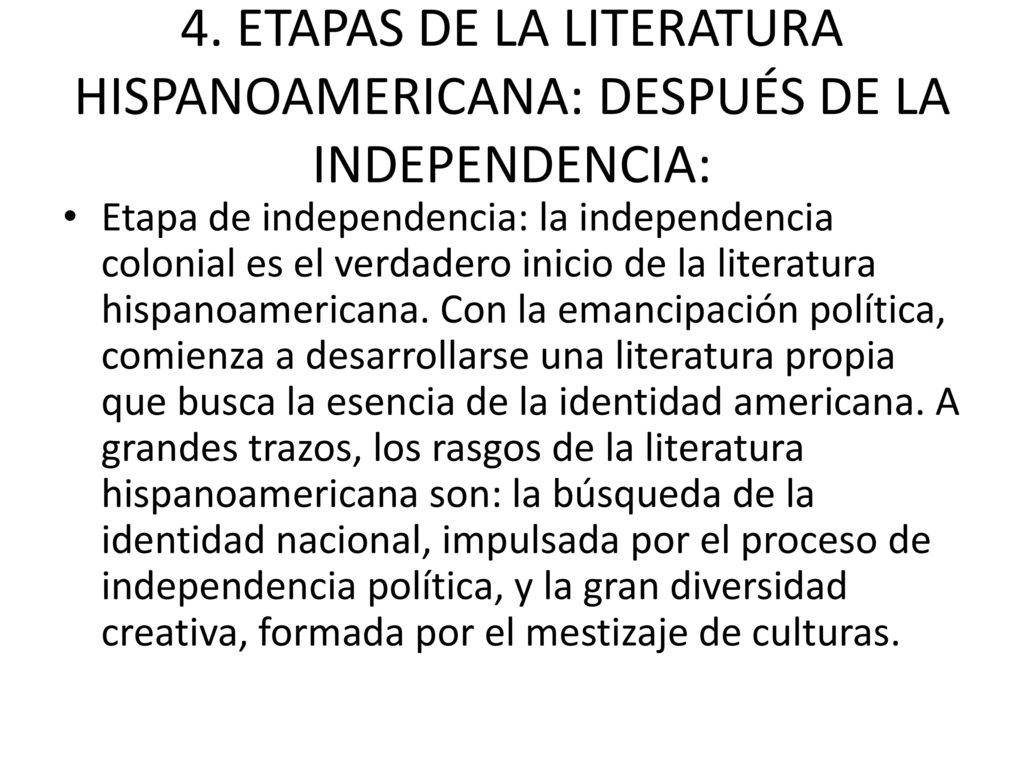 4. ETAPAS DE LA LITERATURA HISPANOAMERICANA: DESPUÉS DE LA INDEPENDENCIA: