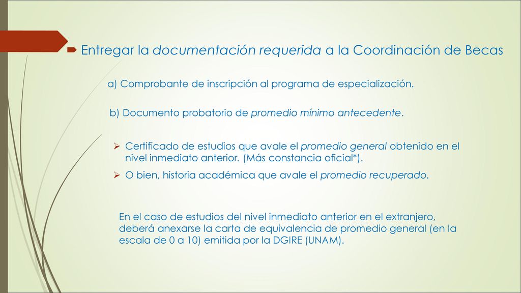 Entregar la documentación requerida a la Coordinación de Becas