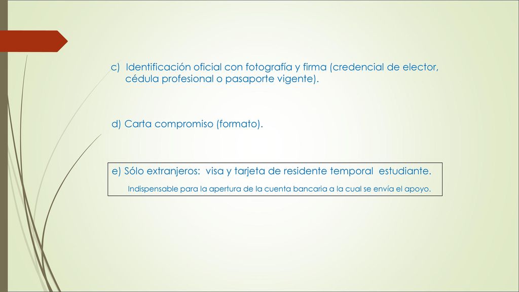 c) Identificación oficial con fotografía y firma (credencial de elector, cédula profesional o pasaporte vigente).