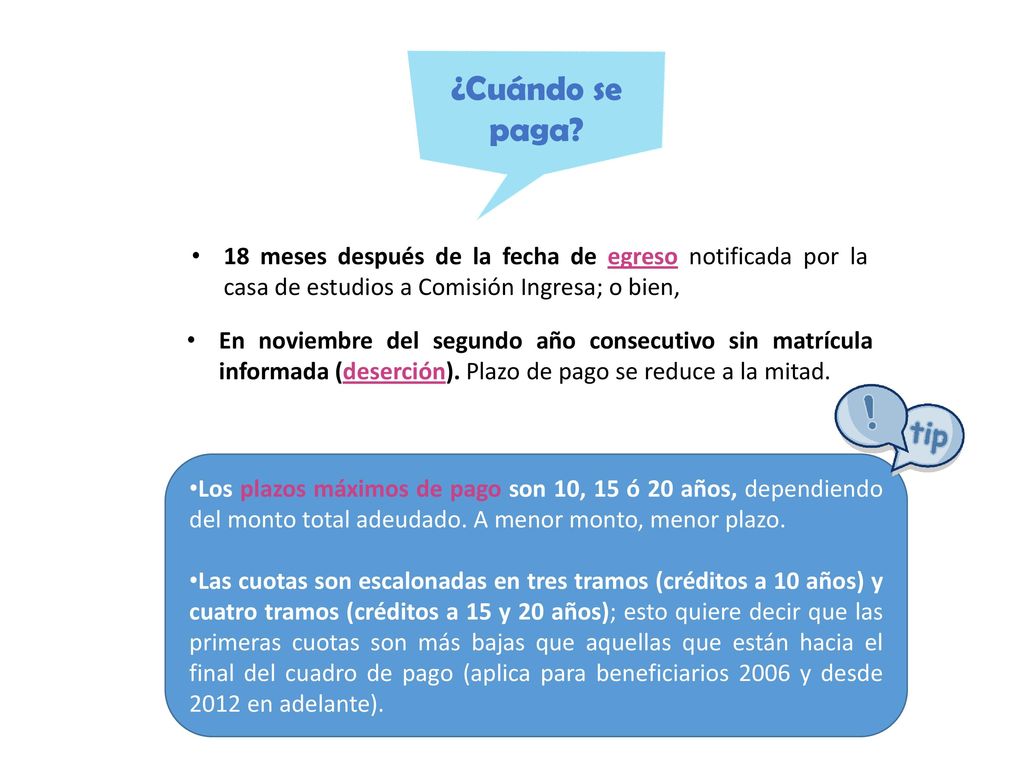 ¿Cuándo se paga 18 meses después de la fecha de egreso notificada por la casa de estudios a Comisión Ingresa; o bien,