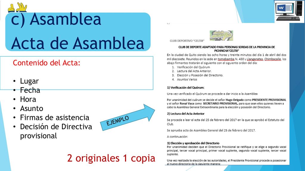 2 originales 1 copia Contenido del Acta: Lugar Fecha Hora Asunto
