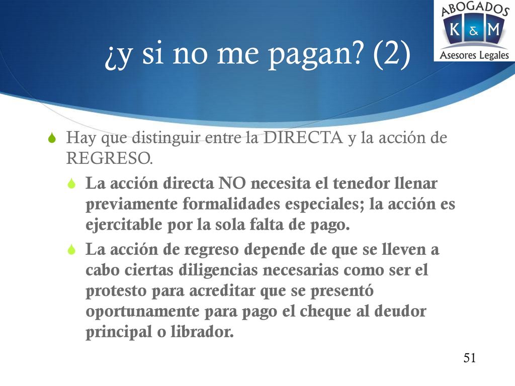 ¿y si no me pagan (2) Hay que distinguir entre la DIRECTA y la acción de REGRESO.