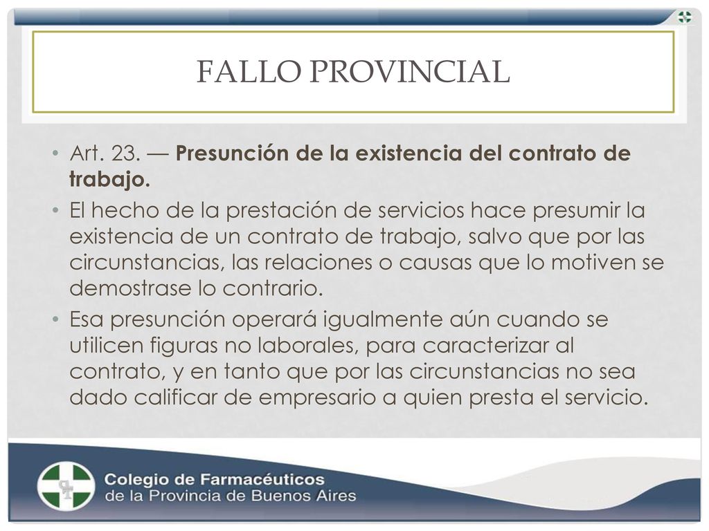 Fallo provincial Art. 23. — Presunción de la existencia del contrato de trabajo.