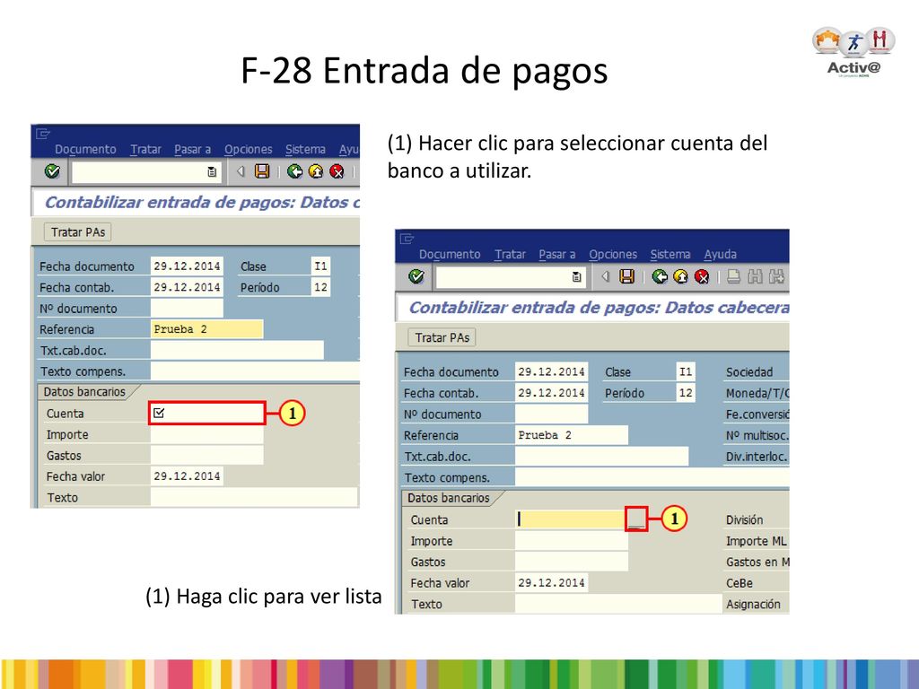 F-28 Entrada de pagos (1) Hacer clic para seleccionar cuenta del banco a utilizar.