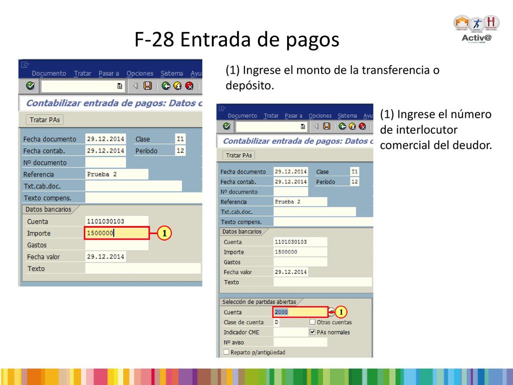 F-28 Entrada de pagos (1) Ingrese el monto de la transferencia o depósito.