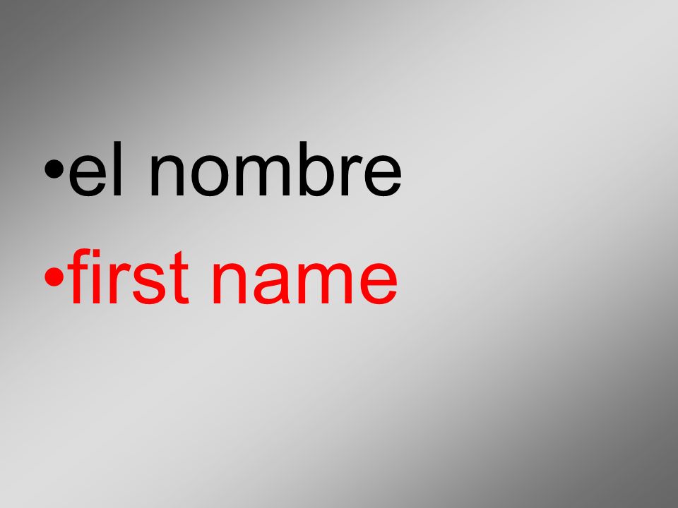 el nombre first name