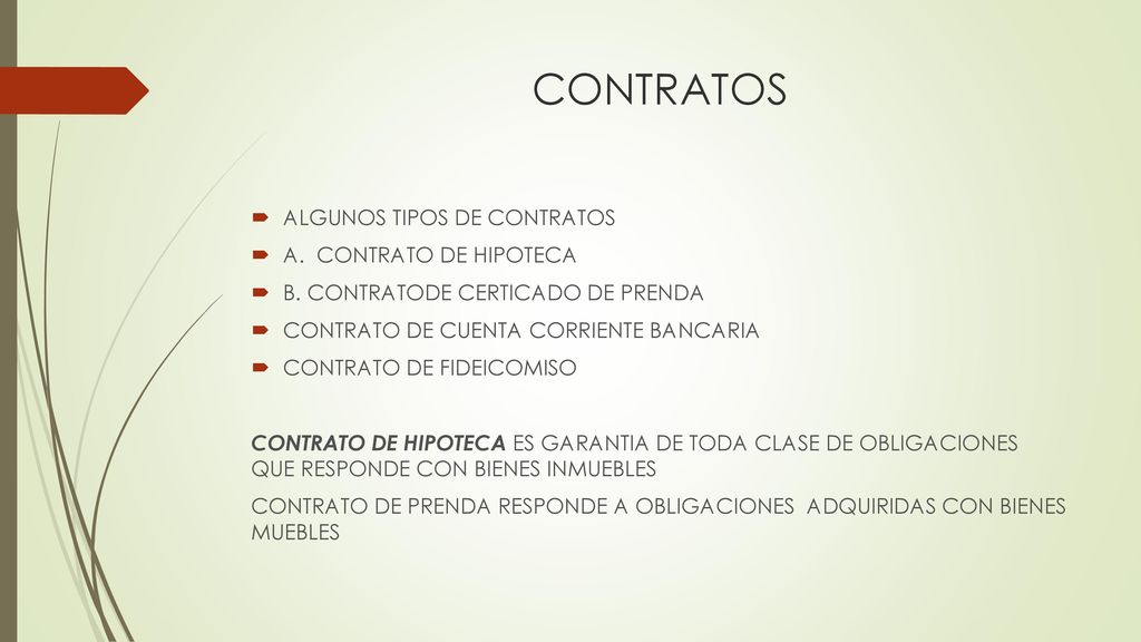 CONTRATOS ALGUNOS TIPOS DE CONTRATOS A. CONTRATO DE HIPOTECA