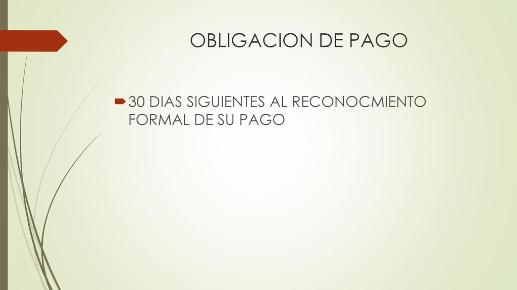 OBLIGACION DE PAGO 30 DIAS SIGUIENTES AL RECONOCMIENTO FORMAL DE SU PAGO