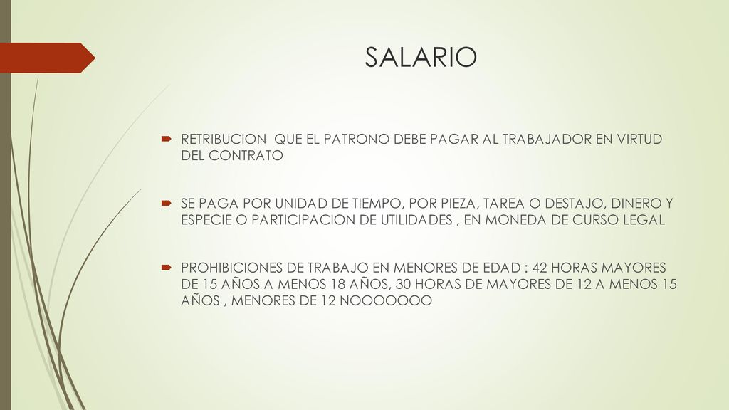 SALARIO RETRIBUCION QUE EL PATRONO DEBE PAGAR AL TRABAJADOR EN VIRTUD DEL CONTRATO.