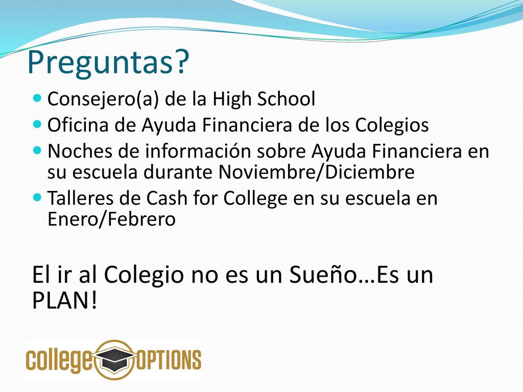 Preguntas El ir al Colegio no es un Sueño…Es un PLAN!
