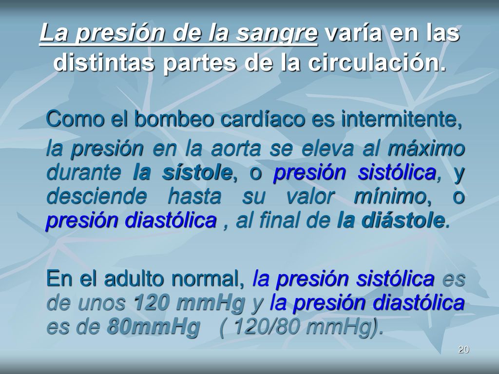 La presión de la sangre varía en las distintas partes de la circulación.
