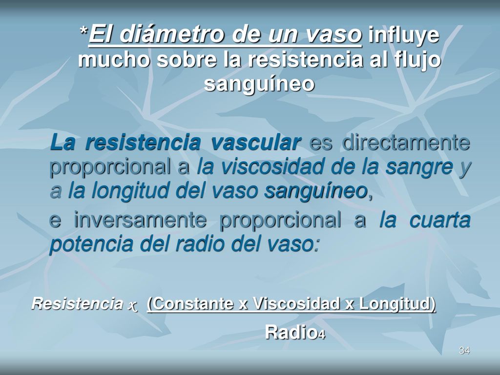 e inversamente proporcional a la cuarta potencia del radio del vaso:
