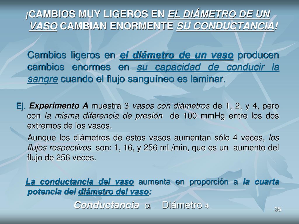¡CAMBIOS MUY LIGEROS EN EL DIÁMETRO DE UN VASO CAMBIAN ENORMENTE SU CONDUCTANCIA!