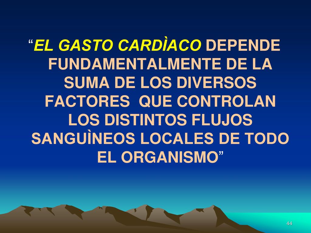 EL GASTO CARDÌACO DEPENDE FUNDAMENTALMENTE DE LA SUMA DE LOS DIVERSOS FACTORES QUE CONTROLAN LOS DISTINTOS FLUJOS SANGUÌNEOS LOCALES DE TODO EL ORGANISMO