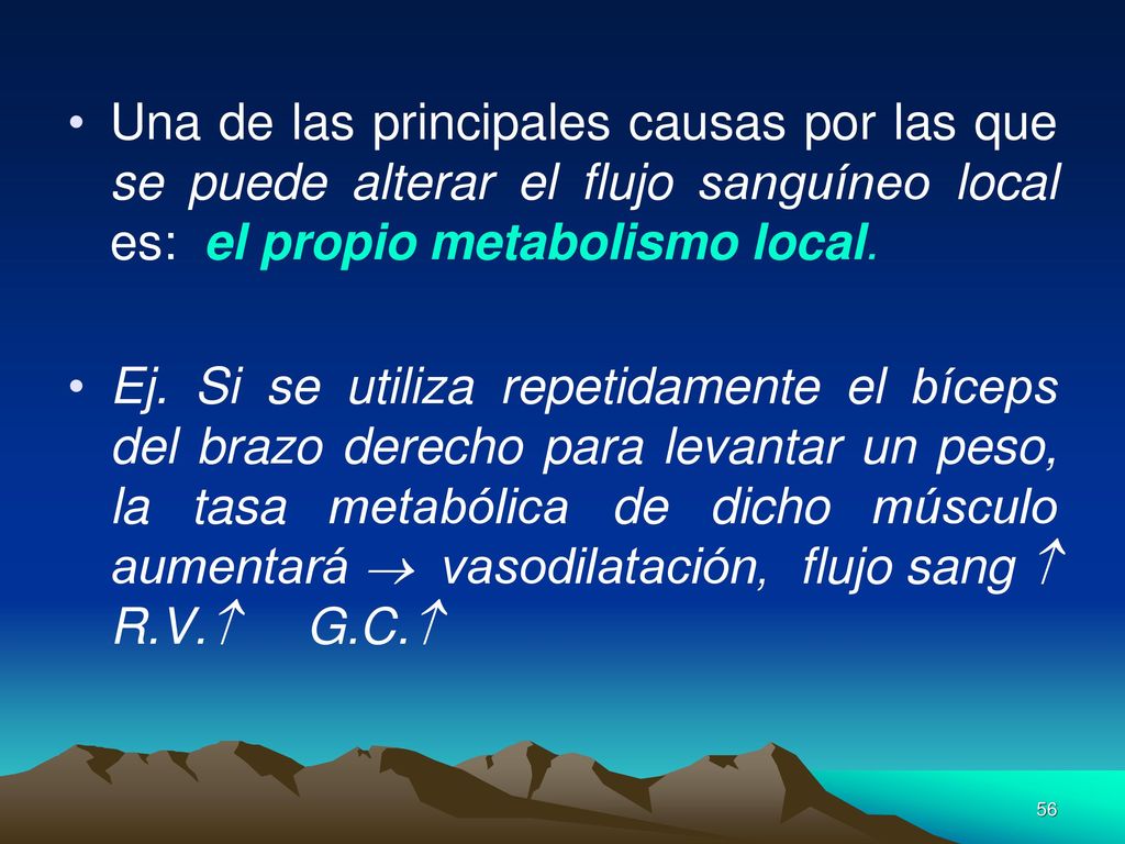 Una de las principales causas por las que se puede alterar el flujo sanguíneo local es: el propio metabolismo local.