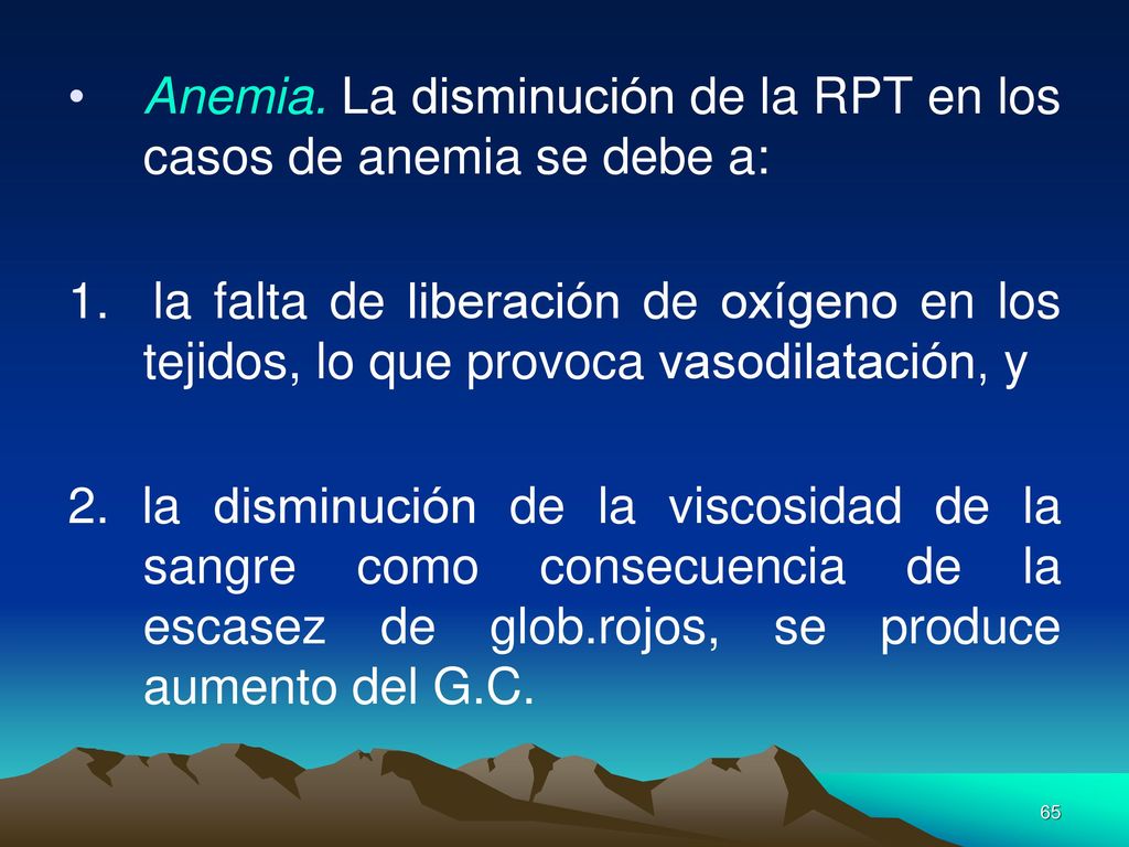 Anemia. La disminución de la RPT en los casos de anemia se debe a: