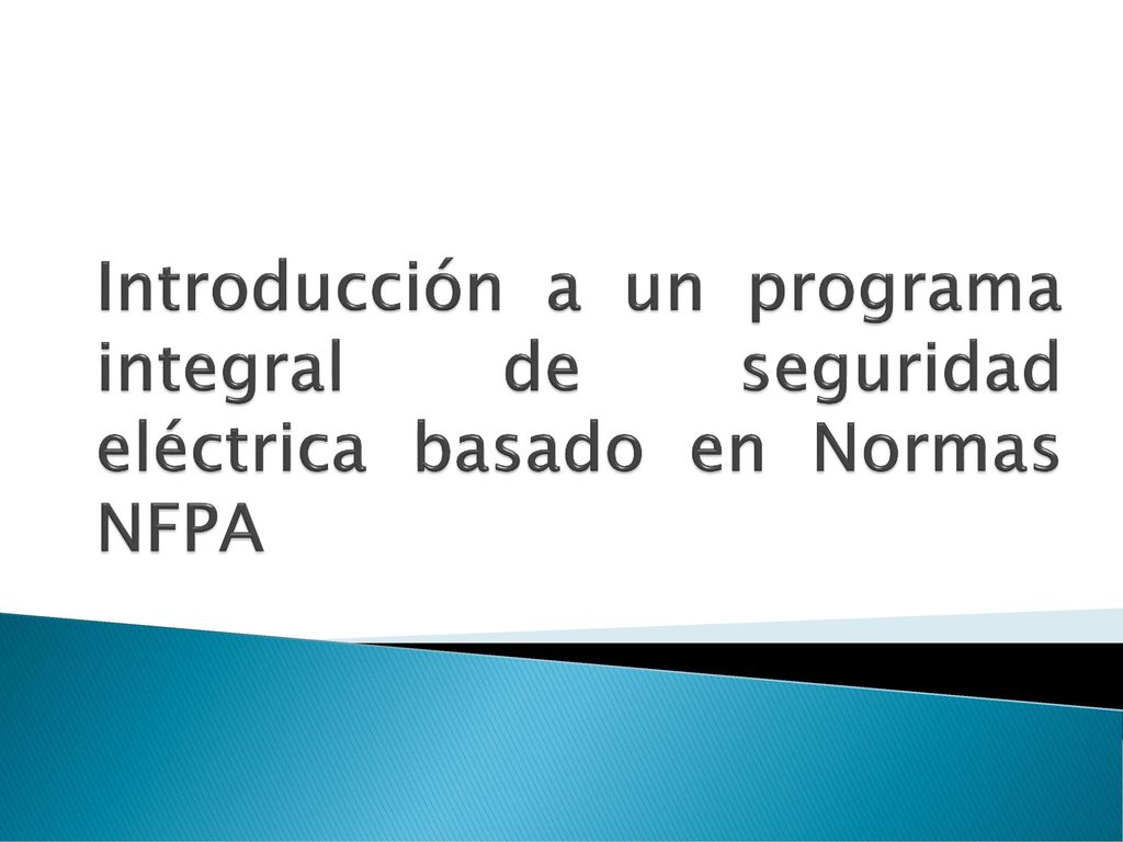 Introducción a un programa integral de seguridad eléctrica basado en Normas NFPA