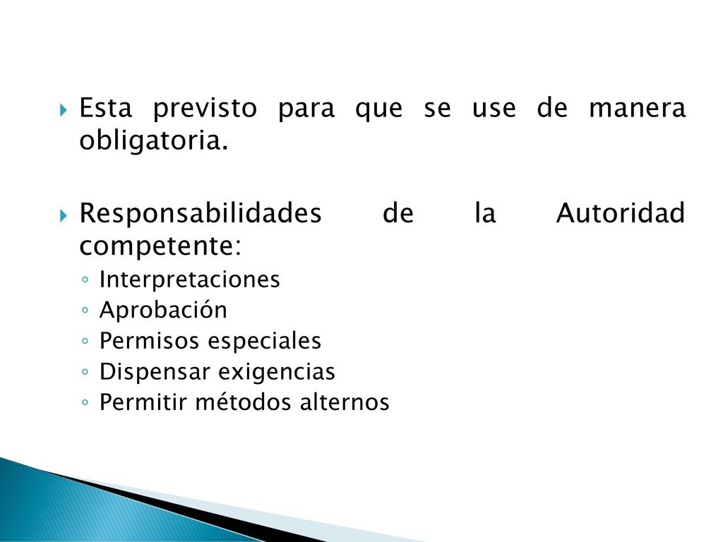 Esta previsto para que se use de manera obligatoria.