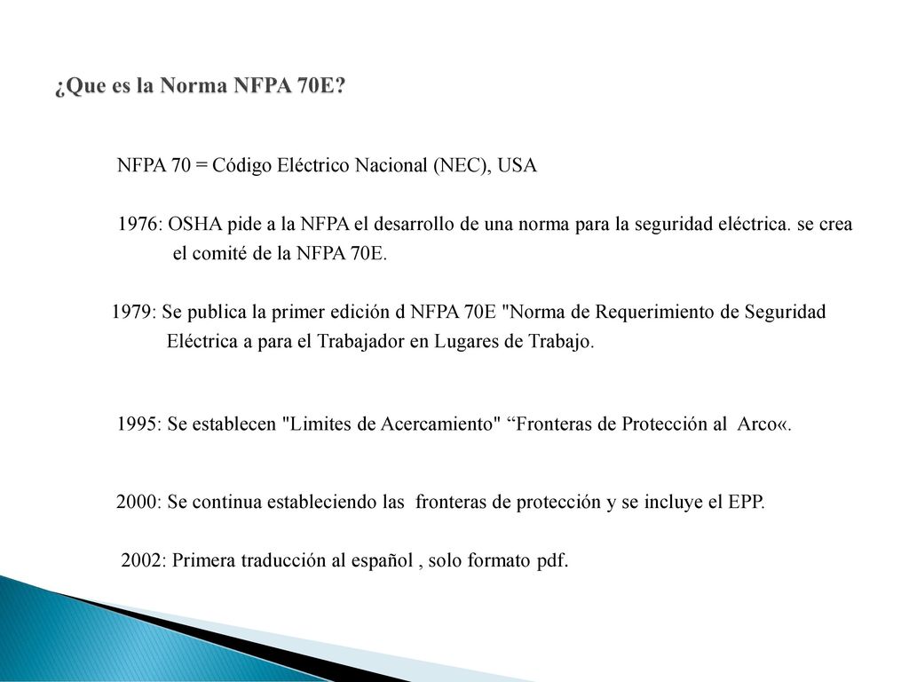 ¿Que es la Norma NFPA 70E NFPA 70 = Código Eléctrico Nacional (NEC), USA.