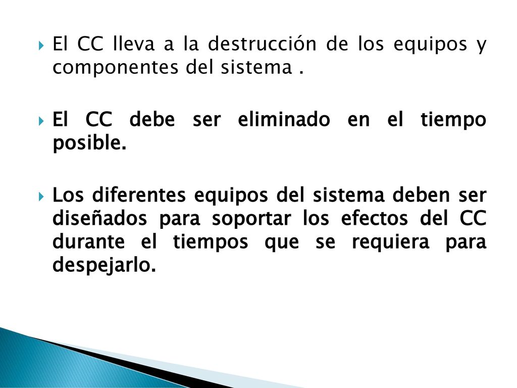 El CC lleva a la destrucción de los equipos y componentes del sistema .