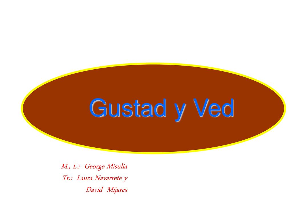 Gustad y Ved M., L.: George Misulia Tr.: Laura Navarrete y